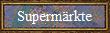 Supermärkte